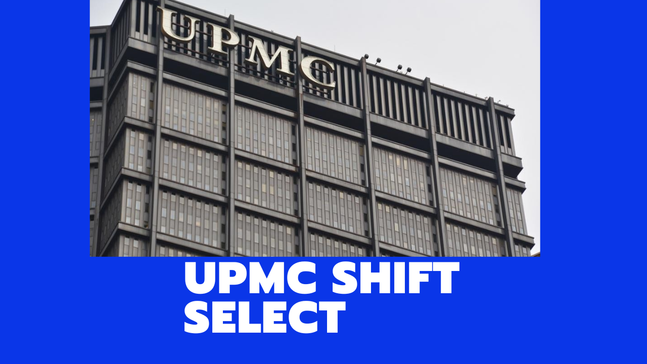 Your Comprehensive Guide to UPMC Shift Select