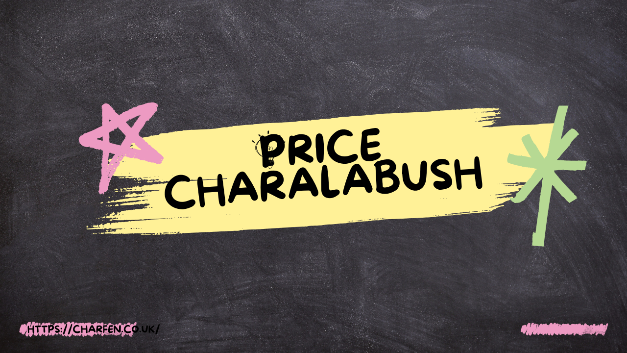 Price Charalabush: Understanding the Costs and Value