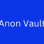 The Ultimate Guide to Managing Your Anon Vault Securely