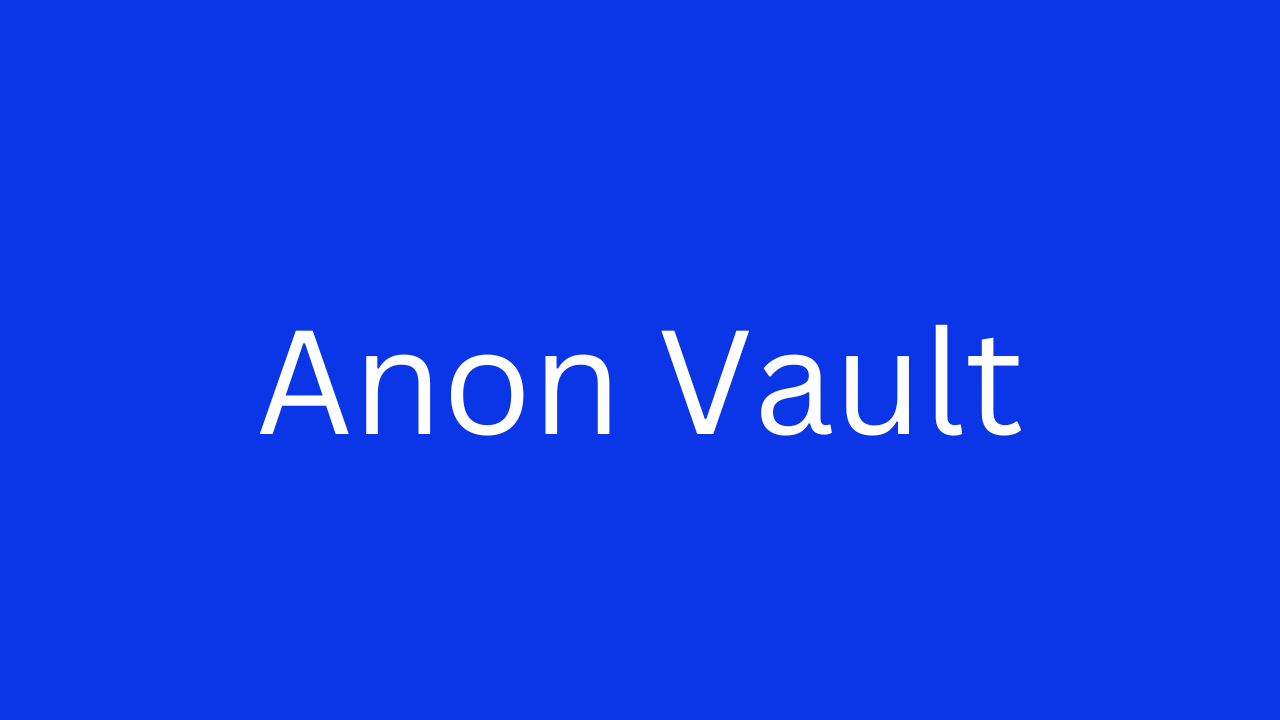 The Ultimate Guide to Managing Your Anon Vault Securely