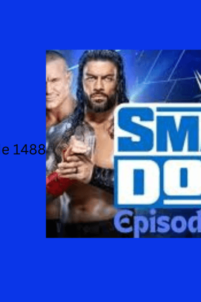 A Comprehensive Guide to WWE SmackDown Episode 1488