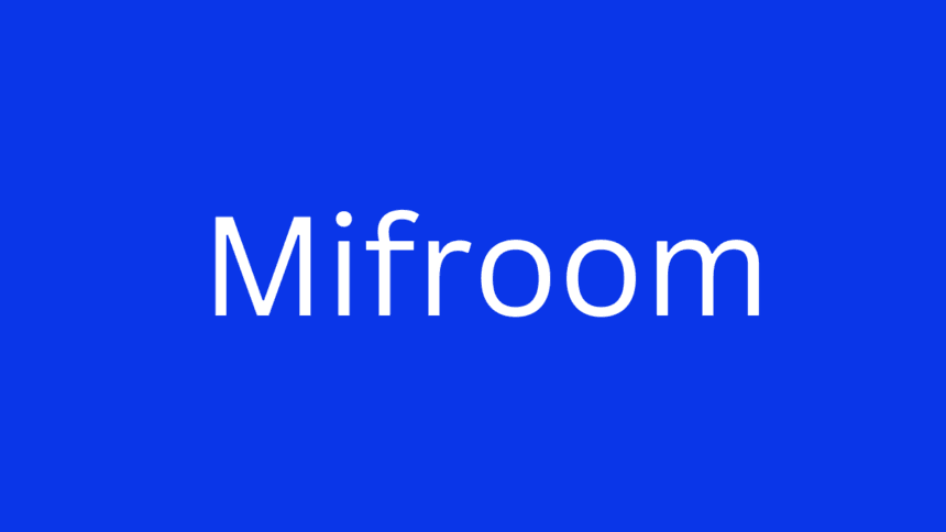 A Complete Guide to Understanding Mifroom