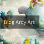 How to Master Blog Arcy Art: A Step-by-Step Guide