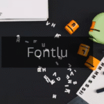 A Comprehensive Guide to Fontlu: Getting Started
