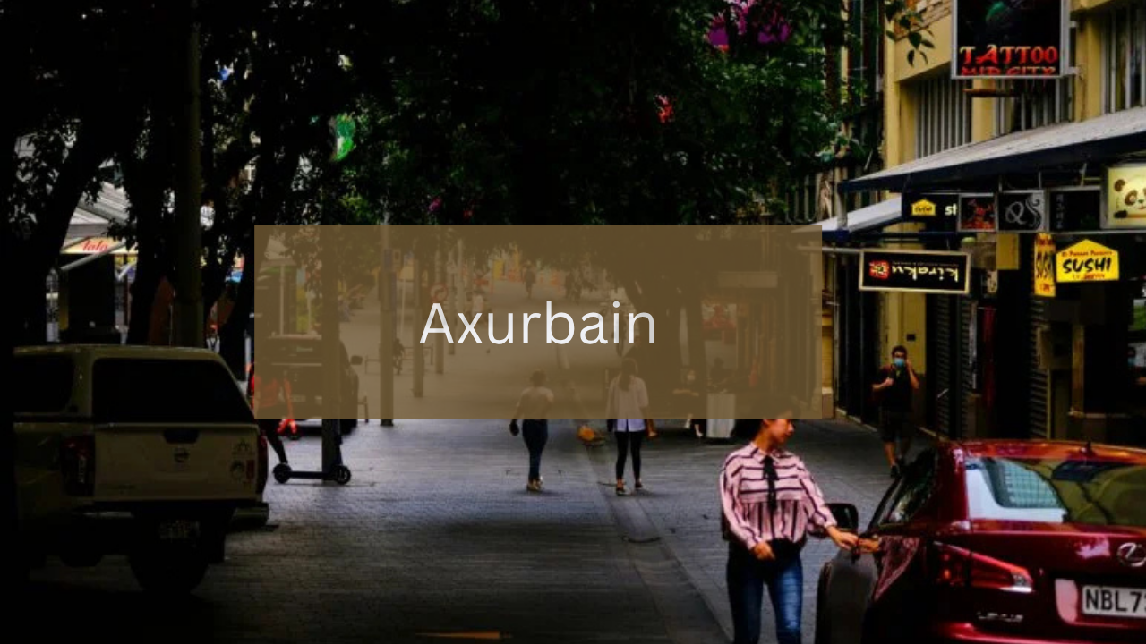 Why is Axurbain Important for Future Urban Planning?