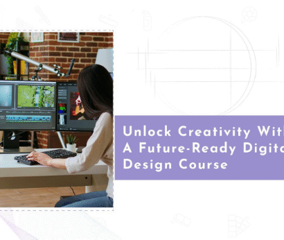 Unlock Creativity with a Future-Ready Digital Design Course
