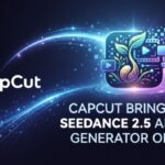 CapCut Brings the Seedance 2.5 AI Video Generator Online